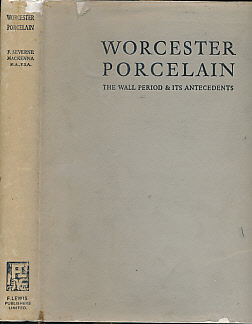 Worcester Porcelain. The Wall Period and its Antecedents.  Signed Copy.