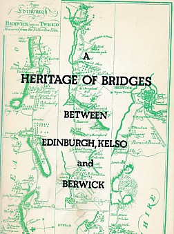 A Heritage of Bridges Between Edinburgh, Kelso and Berwick