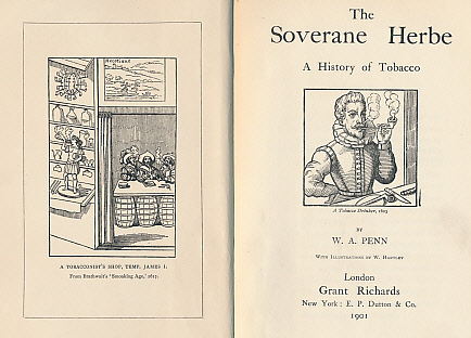 The Soverane Herbe. A History of Tobacco.
