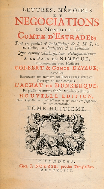 Lettres, Memoires et Negociations de Monsieur Le Comte d'Estrades tant en Qualité d'Ambassadeur ... Tome Huitieme.