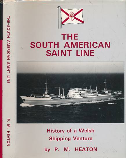 The South American Saint Line. History of a Welsh Shipping Venture.