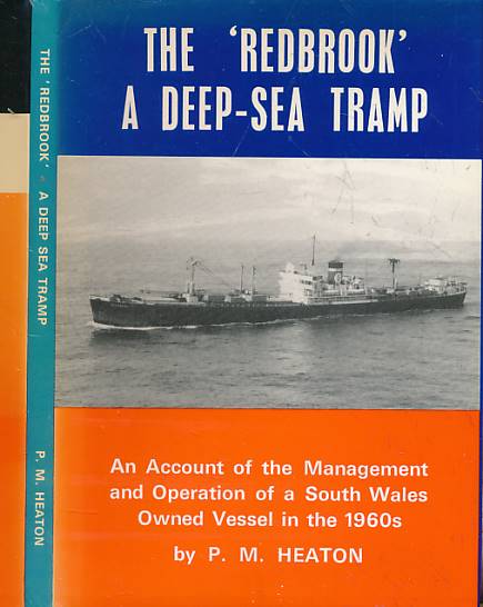 The 'Redbrook'. A Deep-sea Tramp. An Account of the Management and Operation of a South Wales Owned Vessel in the 1960s.