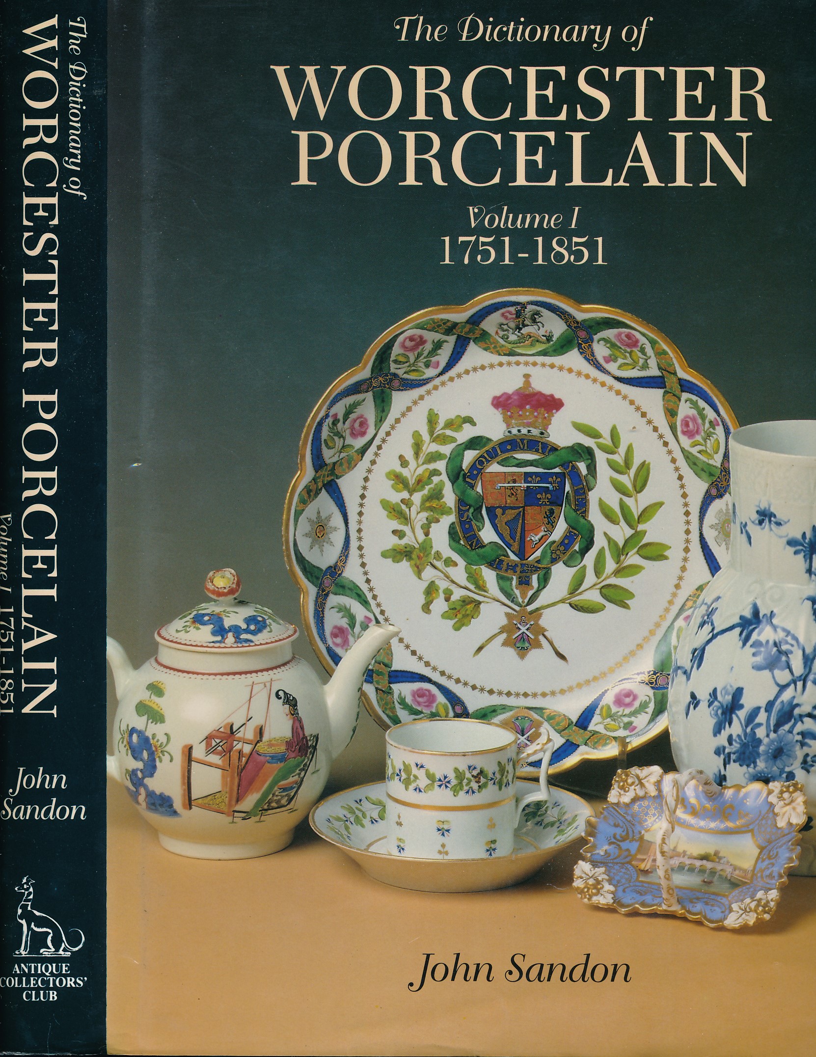 The Dictionary of Worcester Porcelain. Volume I. 1751 - 1851.