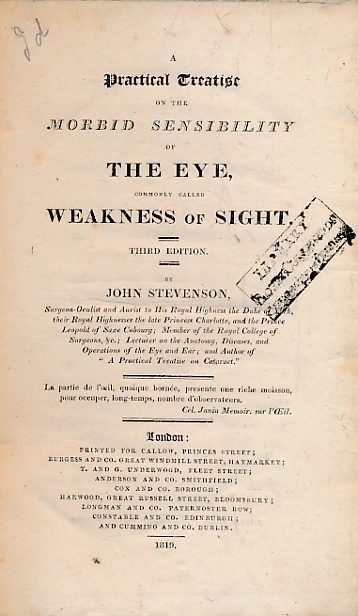 A Practical Treatise on the Morbid Sensibility of the Eye, Commonly Called Weakness of Sight.