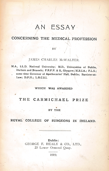 MCWALTER, JAMES CHARLES - An Essay Concerning the Medical Profession Which Was Awarded the Carmichael Prize by the Royal College of Surgeons in Ireland