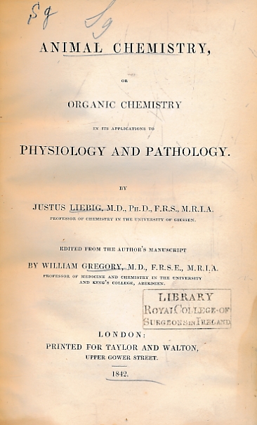 Animal Chemistry, or Organic Chemistry in its Applications to Physiology and Pathology