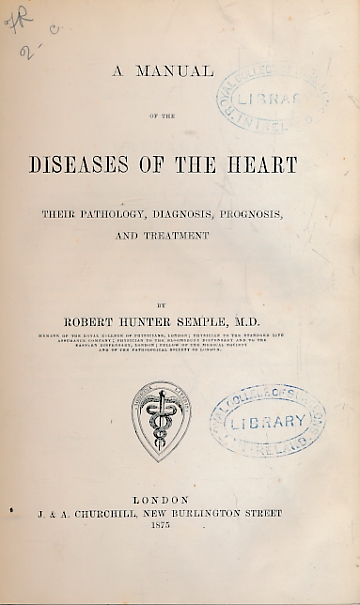 A Manual of the Diseases of the Heart: Their Pathology, Diagnosis, Prognosis, and Treatment.