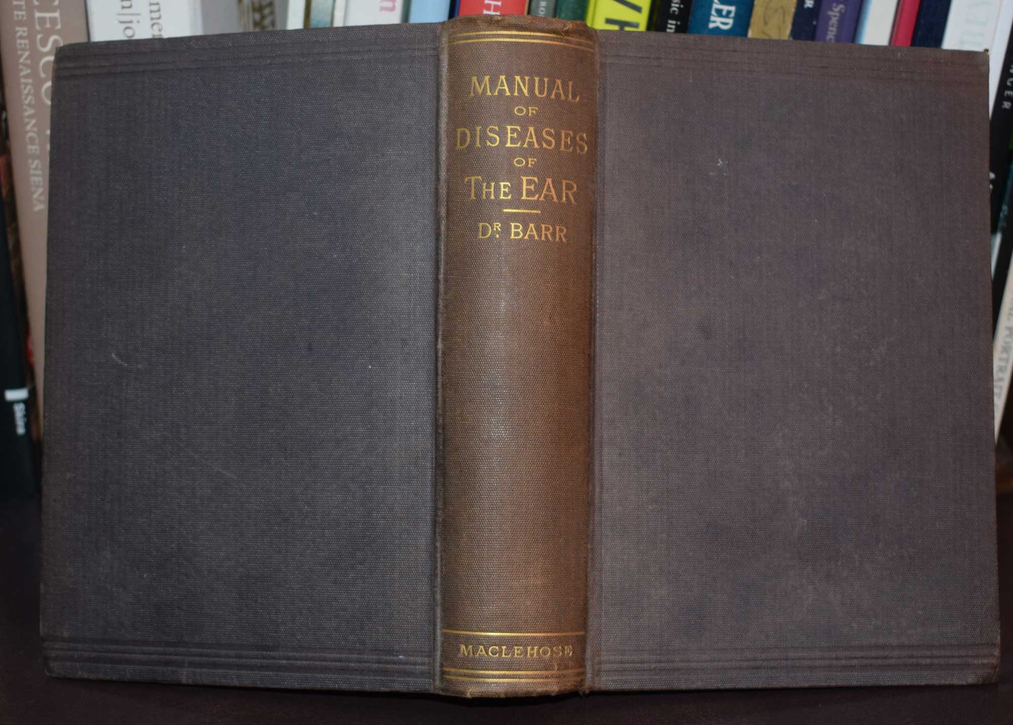 Manual of Disease of the Ear. For the Use of Students and Practitioners of Medicine.