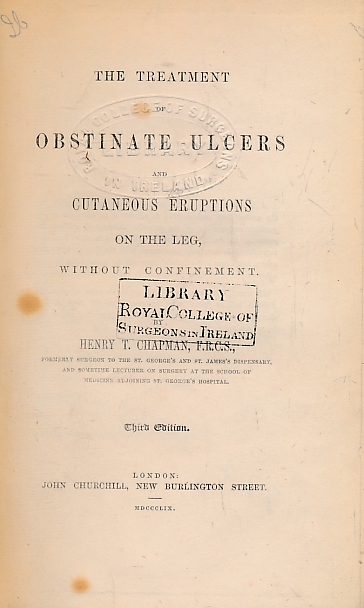 On the Treatment of Obstinate Ulcers and Cutaneous Eruptions on the Leg, without Confinement.