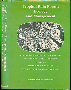 Tropical Rain Forest: Ecology and Management. Special Publication Number 2 of the British Ecological Society.