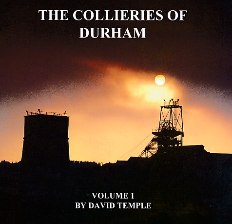 The Collieries of Durham. Volume I.