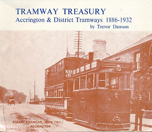 Tramway Treasury: A Pictorial History of Accrington & District Tramways 1886-1932