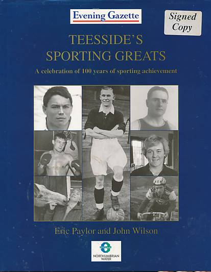 Teesside's Sporting Greats. A Celebration of 100 Years of Sporting Achieve