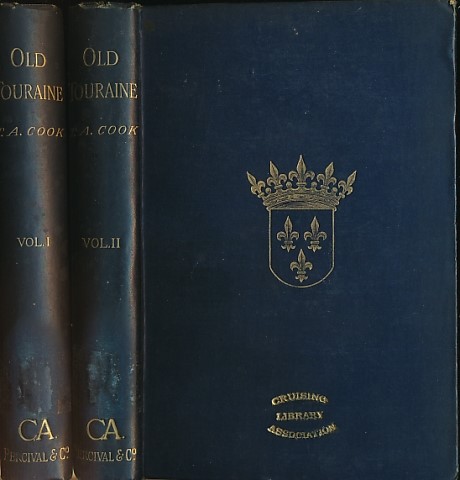 Old Touraine. The Life and History of the Famous Chateaux of France. 2 volume set.