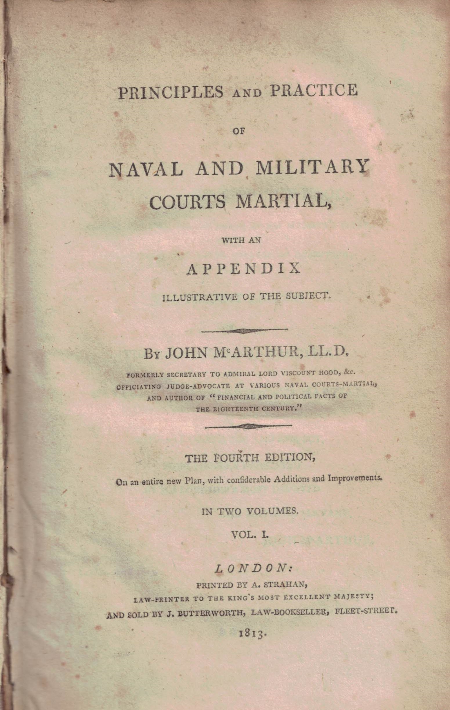 Principles and Practice of Naval and Military Courts Martial, with an Appendix Illustrative of the Subject. 2 volume set.