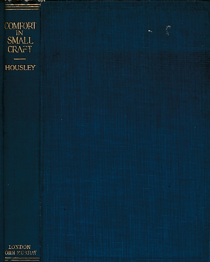 Comfort in Small Craft: A Practical Handbook of Sailing and Cookery.