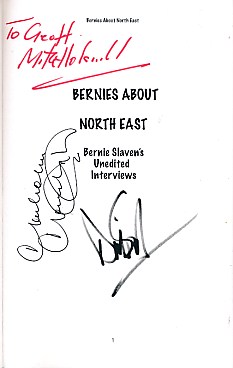 Bernie's About North East. Bernie Slaven's Unedited Interviews. Signed copy.