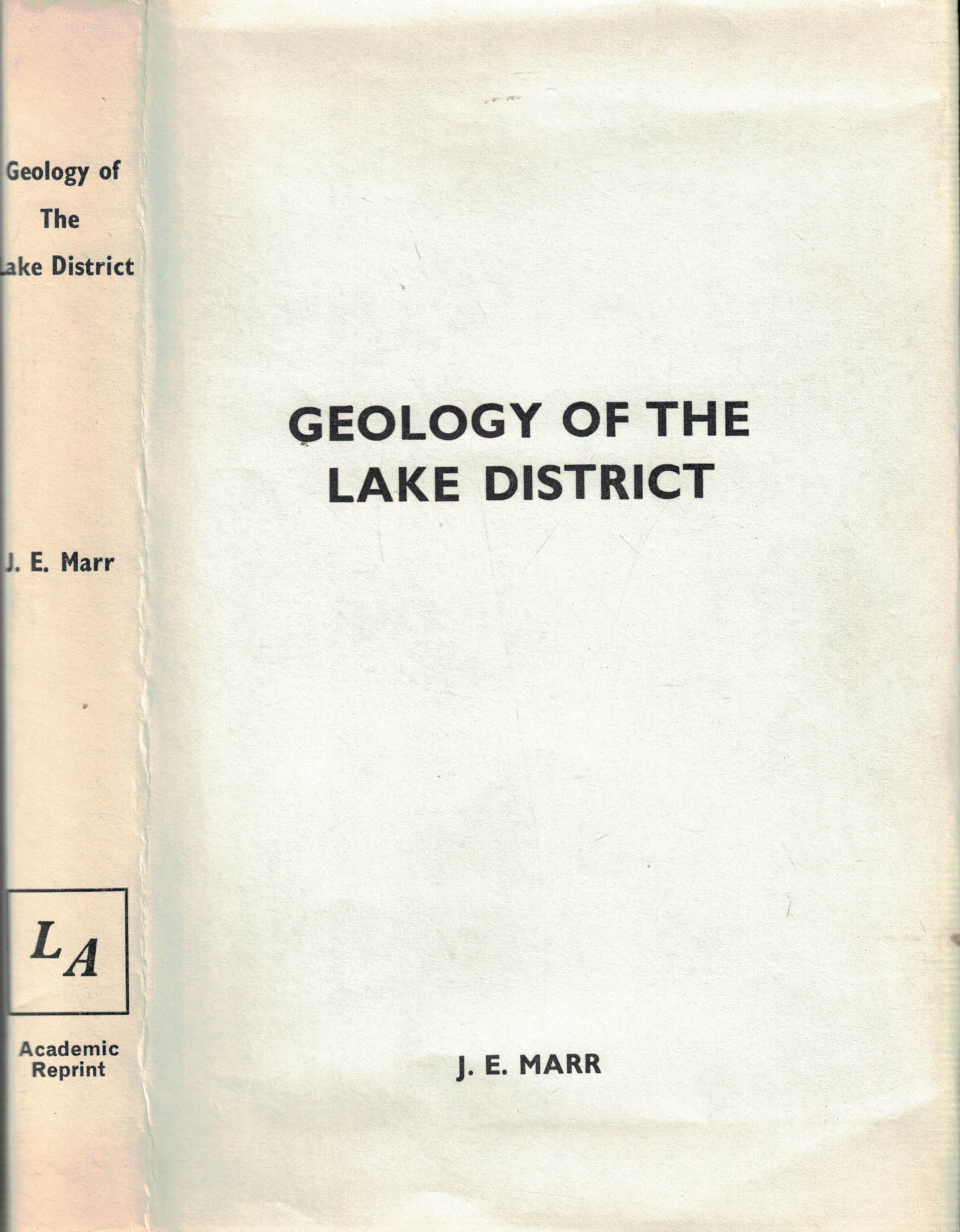 MARR, J E - The Geology of the Lake District and the Scenery As Influenced by Geological Structure