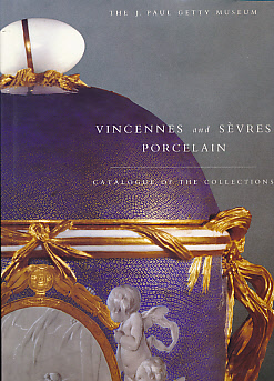 Vincennes and Sèvres Porcelain. Catalogue of the Collections