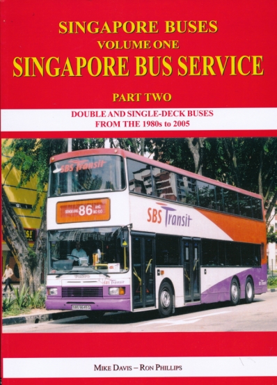 Singapore Bus Service Part Two. Double and Single-Deck Buses from the 1980s to 2005
