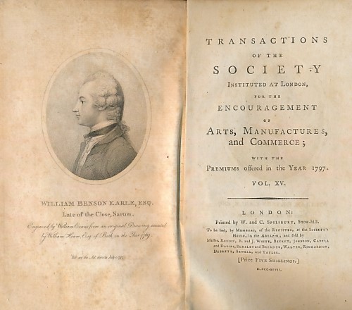 Transactions of the Society ... for the Encouragement of Arts, Manufactures. and Commerce ... the Year 1797.