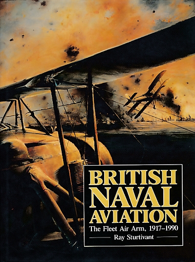British Naval Aviation. The Fleet Air Arm, 1917-1990.
