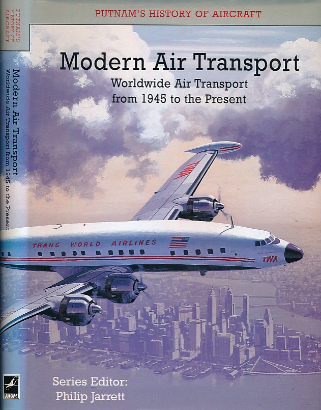 Modern Air Transport. Worldwide Air Transport from 1945 to the Present.
