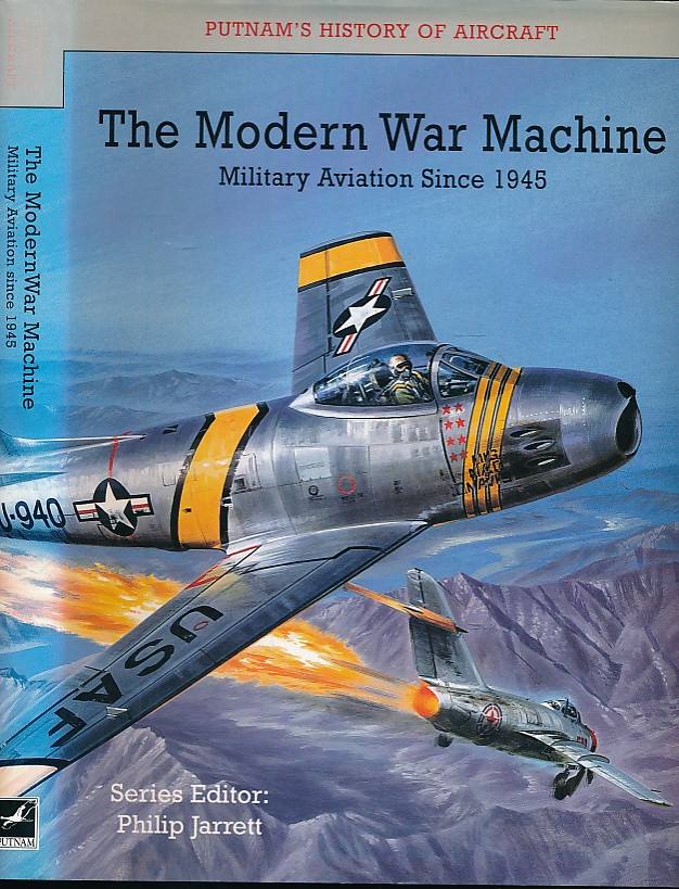 The Modern War Machine. Military Aviation Since 1945.