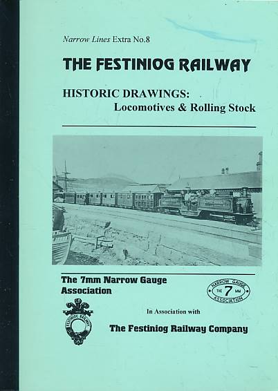 The Festiniog Railway Historic Drawings: Locomotives and Rolling Stock.