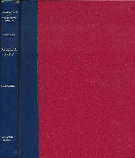 British and Irish Regimental and Volunteer Medals 1745-1895. Volume 1: Regular Army. Signed limited edition.