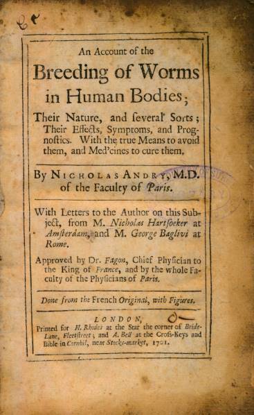 An Account of the Breeding of Worms in Human Bodies; Their Nature, and Several Sorts; Their Effects, Symptoms, and Prognostics. With the True means to Avoid Them, and Med'cines to Cure Them. [Includes a Section on the Use of Tobacco]