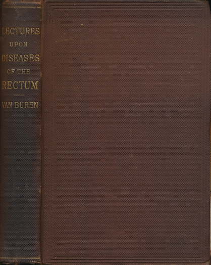 Lectures Upon Diseases of the Rectum and the Surgery of the Lower Bowel