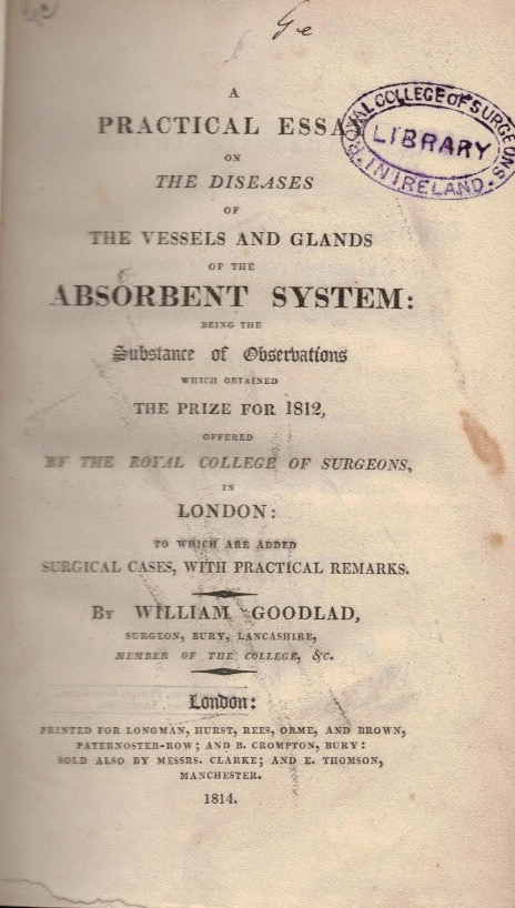 A Practical Essay on the Diseases of the Vessels and Glands of the Absorbent System: Being the Substance of Observations which Obtained the Prize for 1812, Offered by the Royal College of Surgeons in London: To Which are Added Surgical Cases...