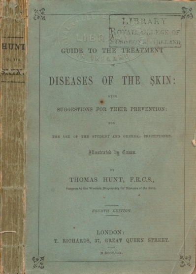 A Guide to the Treatment of Diseases of the Skin: With Suggestions for their Prevention: For the Use of the Student and General Practitioner.