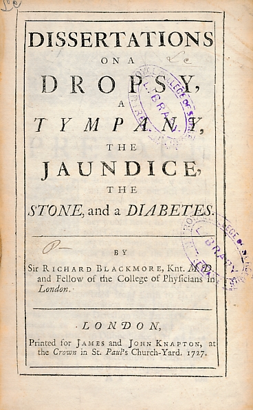 Dissertations on a Dropsy, a Tympany, the Jaundice, the Stone, and a Diabetes.
