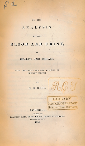 On the Analysis of the Blood and Urine, in Health and Disease. With Directions for the Analysis of Urinary Calcull.