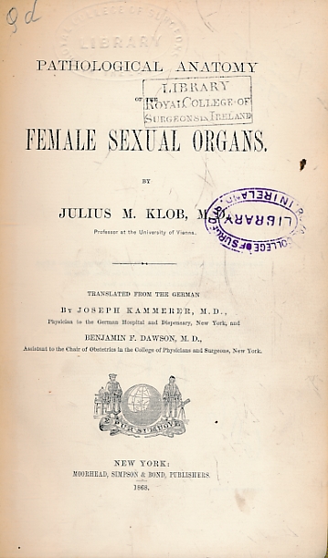 Pathological Anatomy of the Female Sexual Organs. Vol. I. Affections of the Uterus.