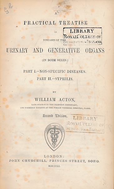 A Practical Treatise on Diseases of the Urinary and Generative Organs [in Both Sexes.]. Part I - Non-Specific Diseases. Part II - Syphilis.