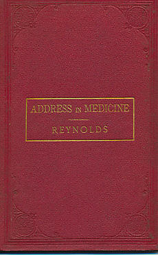 REYNOLDS, J RUSSELL - Address in Medicine Delivered at the Meeting of the British Medical Association in Norwich, 1874