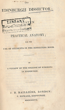 The Edinburgh Dissector: or System of Practical Anatomy; For the Use of Students in the Dissecting Room.