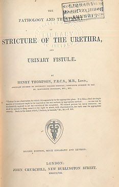 The Pathology and Treatment of Stricture of the Urethra and Urinary Fistulae.