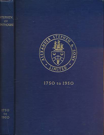 Stephen of Linthouse: A Record of Two Hundred Years of Shipbuilding. 1750 - 1950.