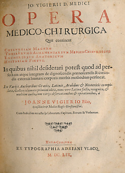 Opera Medico-Chirurgia Quae Continent Chirurgiam Magnam. Thesaurum & Armamentarium Medico-Chirurgicum. Enchiridion Anatomicum Historiam Foetus. 3 works in one volume.
