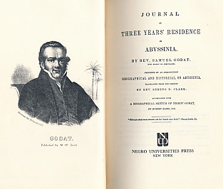 Journal of Three Years' Residence in Abyssinia. Preceded by an Introduction Geographical and Historical, on Abyssinia, Accompanied with a Biographical Sketch of Bishop Gobat