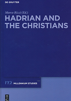 Hadrian and the Christians. Millennium Studies in the Culture and History of the First Millennium C.E.