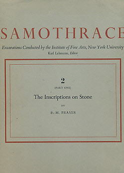 Samothrace. Excavations Conducted by the Institute of Fine Arts, New York University. Volume 2 [Part One]. The Inscriptions on Stone.