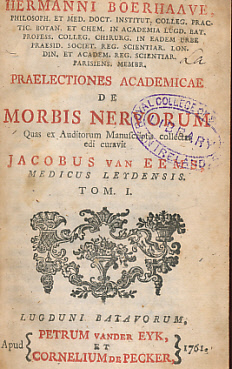 Praelectiones Academicae de Morbis Nervorum Quas ex Auditorum Manuscripts Collectas edi Curavit Jacobus van Eems, Medicus Leydensis. Tom. I.