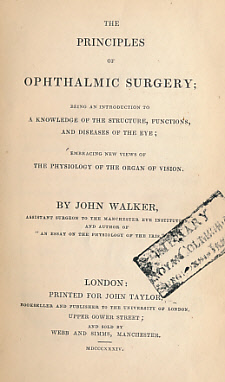 The Principles of Ophthalmic Surgery; Being An Introduction to a Knowledge of the Structure, Functions, and Diseases of the Eye; Embracing New Views of the Physiology of the Organ of Vision.
