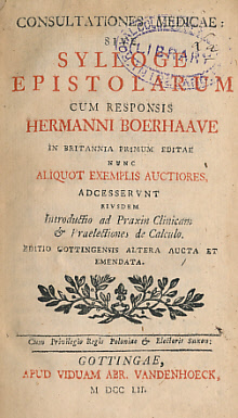 Consultationes Medicae: Sive Sylloge Epistolarum Cum Responsis Hermanni Boerhaave. 2 volumes in one