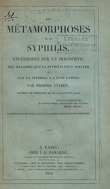Des Mtamorphoses de la Syphilis. Recherches sur Le Diagnostic des Maladies Que La Syphilis Peut Simuler et Sur la Syphilis a L'tat Latent.